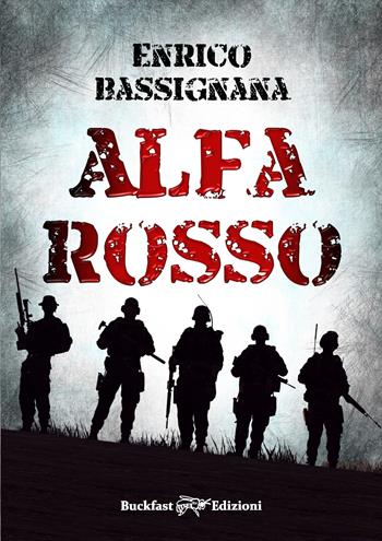 Alfa rosso - Enrico Bassignana - Libro Buckfast 2018 | Libraccio.it