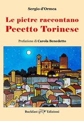 Le pietre raccontano Pecetto Torinese. Ediz. illustrata