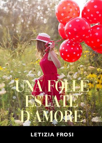 Una folle estate d'amore - Letizia Frosi - Libro Buckfast 2020 | Libraccio.it
