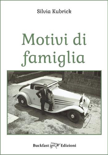 Motivi di famiglia - Silvia Kubrick Ormezzano - Libro Buckfast 2022 | Libraccio.it