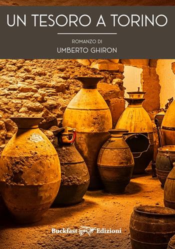 Un tesoro a Torino - Umberto Ghiron - Libro Buckfast 2023 | Libraccio.it
