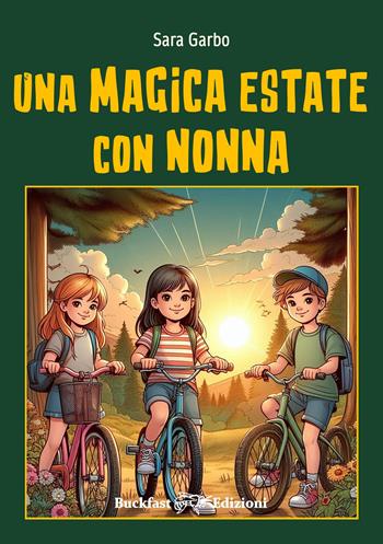 Una magica estate con nonna. Ediz. integrale - Sara Garbo - Libro Buckfast 2024 | Libraccio.it