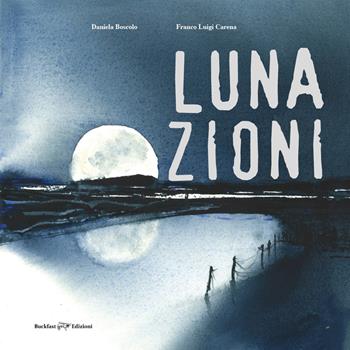 Lunazioni. Ediz. illustrata - Franco Luigi Carena - Libro Buckfast 2025 | Libraccio.it