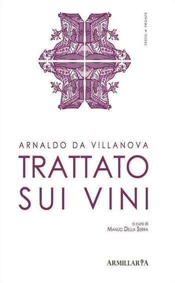 Trattato sui vini-Liber de vinis - Arnaldo da Villanova - Libro Armillaria 2015 | Libraccio.it