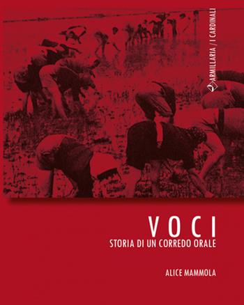 Voci. Storia di un corredo orale - Alice Mammola - Libro Armillaria 2022, I cardinali | Libraccio.it