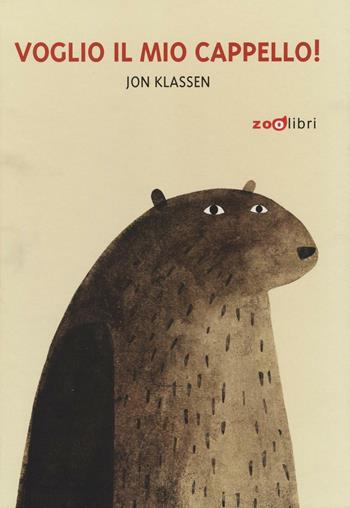 Voglio il mio cappello! - Jon Klassen - Libro Zoolibri 2016, I libri illustrati | Libraccio.it