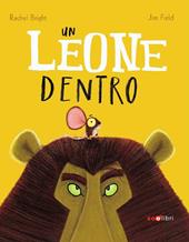 Un leone dentro. Ediz. a colori