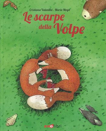Le scarpe della volpe. Ediz. a colori - Cristiana Valentini - Libro Zoolibri 2018 | Libraccio.it