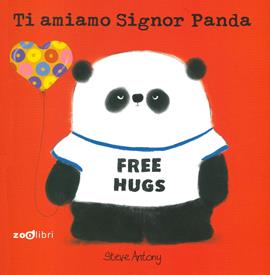 Ti amiamo signor Panda. Ediz. a colori - Steve Antony - Libro Zoolibri 2021, Gli illustrati | Libraccio.it