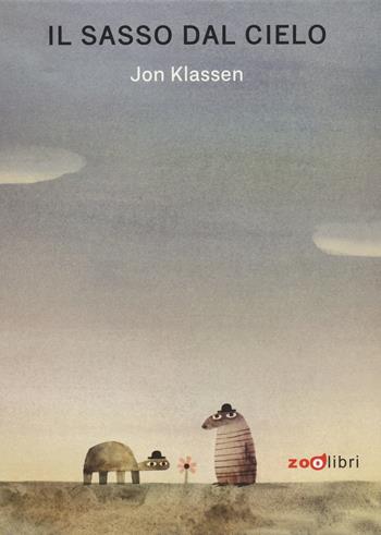 Il sasso dal cielo. Ediz. a colori - Jon Klassen - Libro Zoolibri 2022, Gli illustrati | Libraccio.it