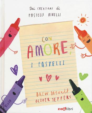 Con amore, i pastelli. Ediz. a colori - Daywalt Drew - Libro Zoolibri 2023, Gli illustrati | Libraccio.it