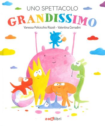 Uno spettacolo grandissimo. Ediz. a colori - Vanessa Policicchio Rizzoli, Valentina Corradini - Libro Zoolibri 2024, Gli illustrati | Libraccio.it