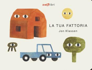 La tua fattoria. I cartoncini. Ediz. a colori - Jon Klassen - Libro Zoolibri 2025 | Libraccio.it