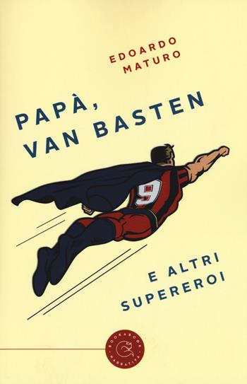 Papà, Van Basten e altri supereroi - Edoardo Maturo - Libro bookabook 2017 | Libraccio.it