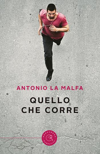 Quello che corre - Antonio La Malfa - Libro bookabook 2017 | Libraccio.it