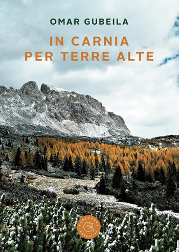 In Carnia per terre alte - Omar Gubeila - Libro bookabook 2017 | Libraccio.it