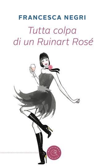 Tutta colpa di un Ruinart Rosé - Francesca Negri - Libro bookabook 2017 | Libraccio.it