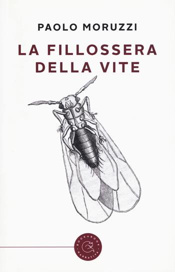 La fillossera della vite - Paolo Moruzzi - Libro bookabook 2017 | Libraccio.it