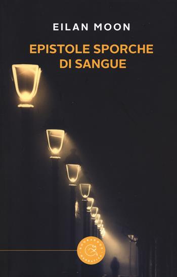 Epistole sporche di sangue - Eilan Moon - Libro bookabook 2017 | Libraccio.it