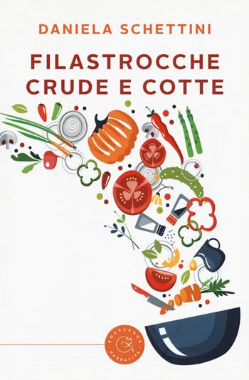 Filastrocche crude e cotte - Daniela Schettini - Libro bookabook 2017 | Libraccio.it