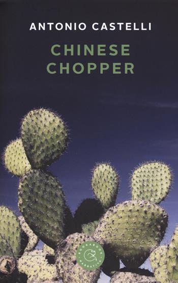 Chinese chopper - Antonio Castelli - Libro bookabook 2017 | Libraccio.it