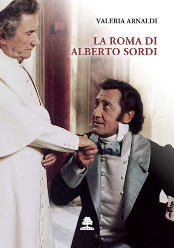La Roma di Alberto Sordi - Valeria Arnaldi - Libro Olmata 2020 | Libraccio.it