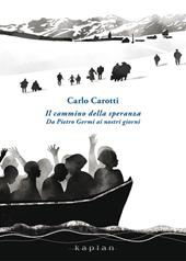 Il cammino della speranza. Da Pietro Germi ai nostri giorni