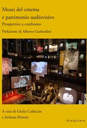 Musei del cinema e patrimonio audiovisivo. Prospettive a confronto