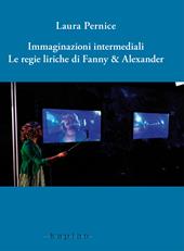 Immaginazioni intermediali. Le regie liriche di Fanny & Alexander