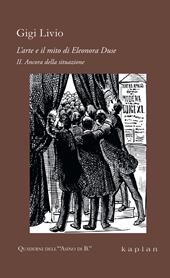 L'arte e il mito di Eleonora Duse. Vol. 2: Ancora della situazione