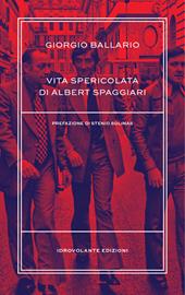 Vita spericolata di Albert Spaggiari