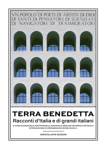 Terra benedetta. Racconti d'Italia e di grandi italiani  - Libro Idrovolante Edizioni 2020 | Libraccio.it