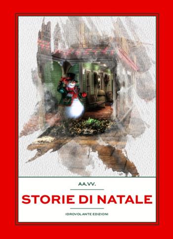 Storie di Natale  - Libro Idrovolante Edizioni 2020 | Libraccio.it