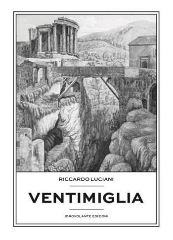 Ventimiglia - Riccardo Luciani - Libro Idrovolante Edizioni 2021 | Libraccio.it
