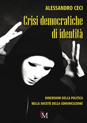 Crisi democratiche di identità. Dimensioni della politica nella società della comunicazione