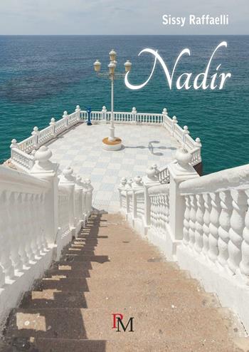 Nadir - Sissy Raffaelli - Libro PM edizioni 2016 | Libraccio.it
