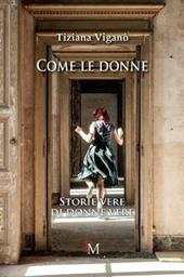 Come le donne. Storie vere di donne vere