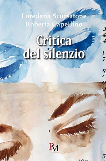 Critica del silenzio. Educazione al linguaggio gestuale nei deficit complessi della comunicazione - Loredana Scursatone, Roberta Capellino - Libro PM edizioni 2017 | Libraccio.it