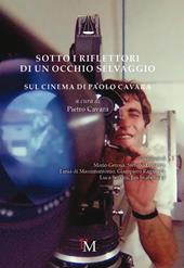 Sotto i riflettori di un occhio selvaggio. Sul cinema di Paolo Cavara