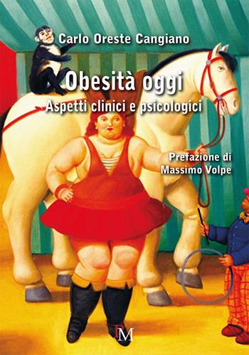 Obesità oggi. Aspetti clinici e psicologici - Carlo Oreste Cangiano - Libro PM edizioni 2017 | Libraccio.it