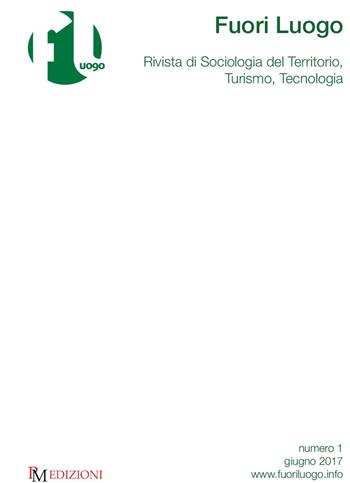 Fuori luogo. Rivista di sociologia del territorio, turismo, tecnologia (2017). Vol. 1  - Libro PM edizioni 2017 | Libraccio.it