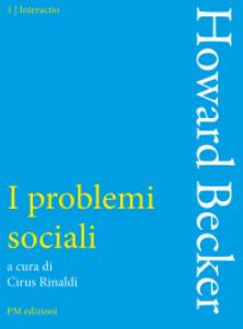 I problemi sociali - Howard S. Becker - Libro PM edizioni 2019 | Libraccio.it