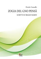 Zogia del gno pensâ. Scritti su Biagio Marin