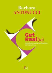 Get real(ia). Introduzione alla professione di traduttore