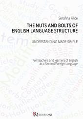 The nuts and bolts of English language structure. Understanding made simple. For teachers and learners of English as a second/foreign language