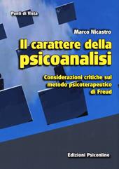 Il carattere della psicoanalisi. Considerazioni critiche sul metodo psicoterapeutico di Freud