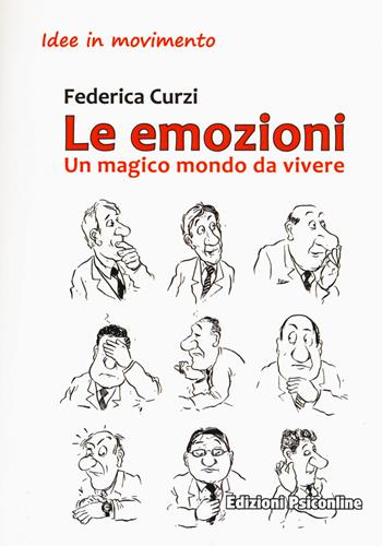 Le emozioni. Un magico mondo da vivere - Federica Curzi - Libro Psiconline 2019, Idee in movimento | Libraccio.it