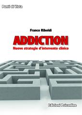 Addiction. Nuove strategie d'intervento clinico