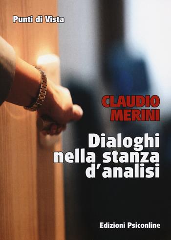 Dialoghi nella stanza d'analisi - Claudio Merini - Libro Psiconline 2022, Punti di vista | Libraccio.it