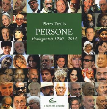 Persone. Protagonisti 1980-2014 - Pietro Tarallo - Libro Il Canneto Editore 2017, Galleria | Libraccio.it